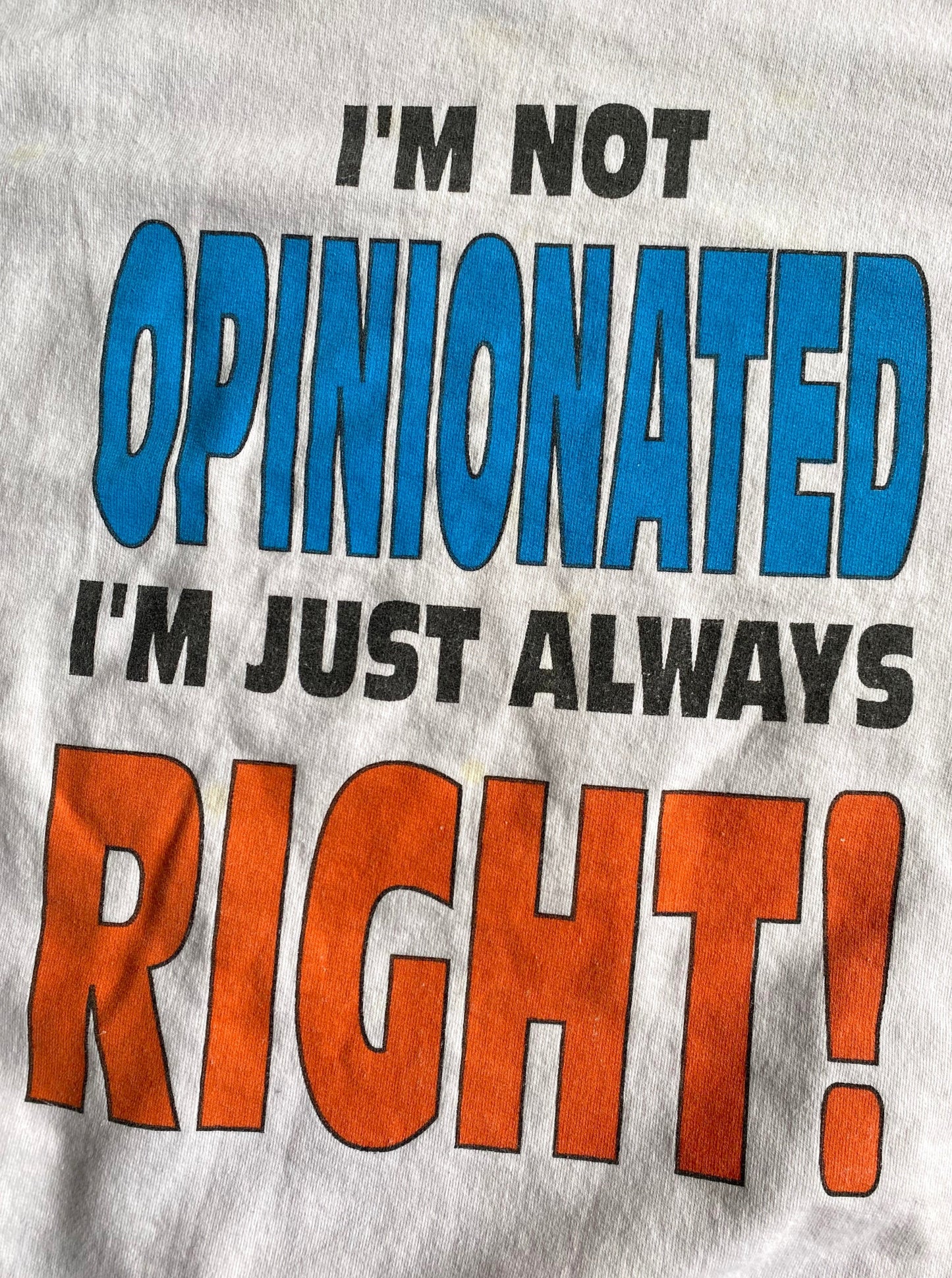 90s vintage I’m Not Opinionated I’m Always Right pullover sweatshirt – medium | graphic sarcasm humor spellout sweater